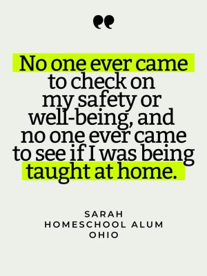 Quote card that reads "No one ever came to check on my safety or well-being, and no one ever came to see if I was being taught at home."